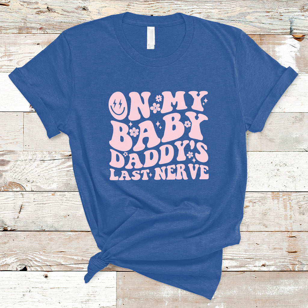 funny-on-my-baby-daddys-last-nerve-groovy-smile-t-shirt-ts02-2