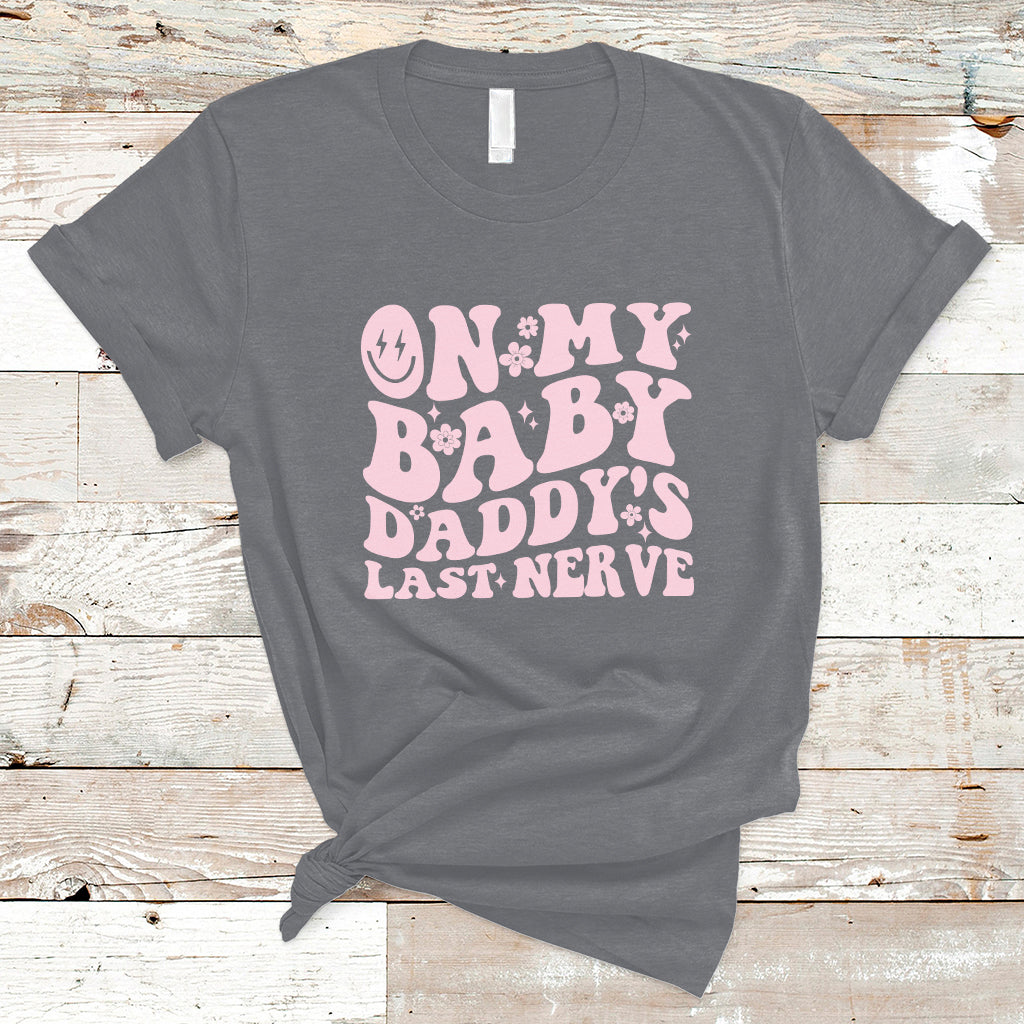 funny-on-my-baby-daddys-last-nerve-groovy-smile-t-shirt-ts02-2