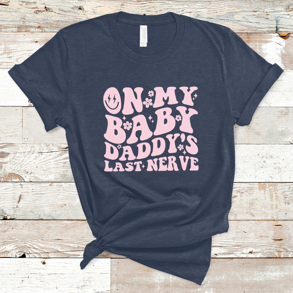 funny-on-my-baby-daddys-last-nerve-groovy-smile-t-shirt-ts02-2