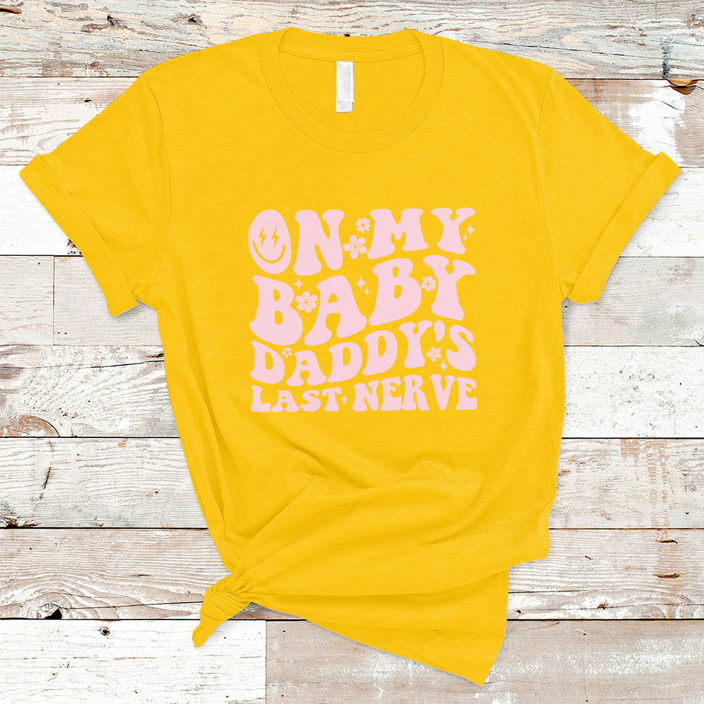 funny-on-my-baby-daddys-last-nerve-groovy-smile-t-shirt-ts02-2
