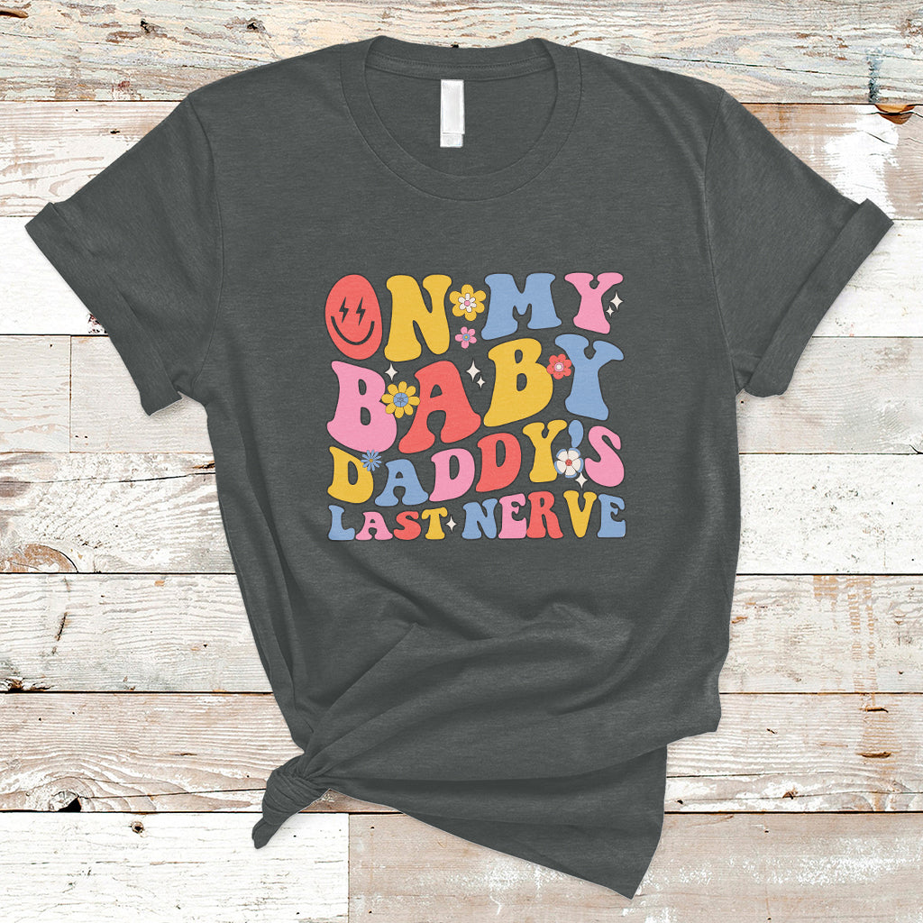funny-on-my-baby-daddys-last-nerve-groovy-smile-t-shirt-ts02-1