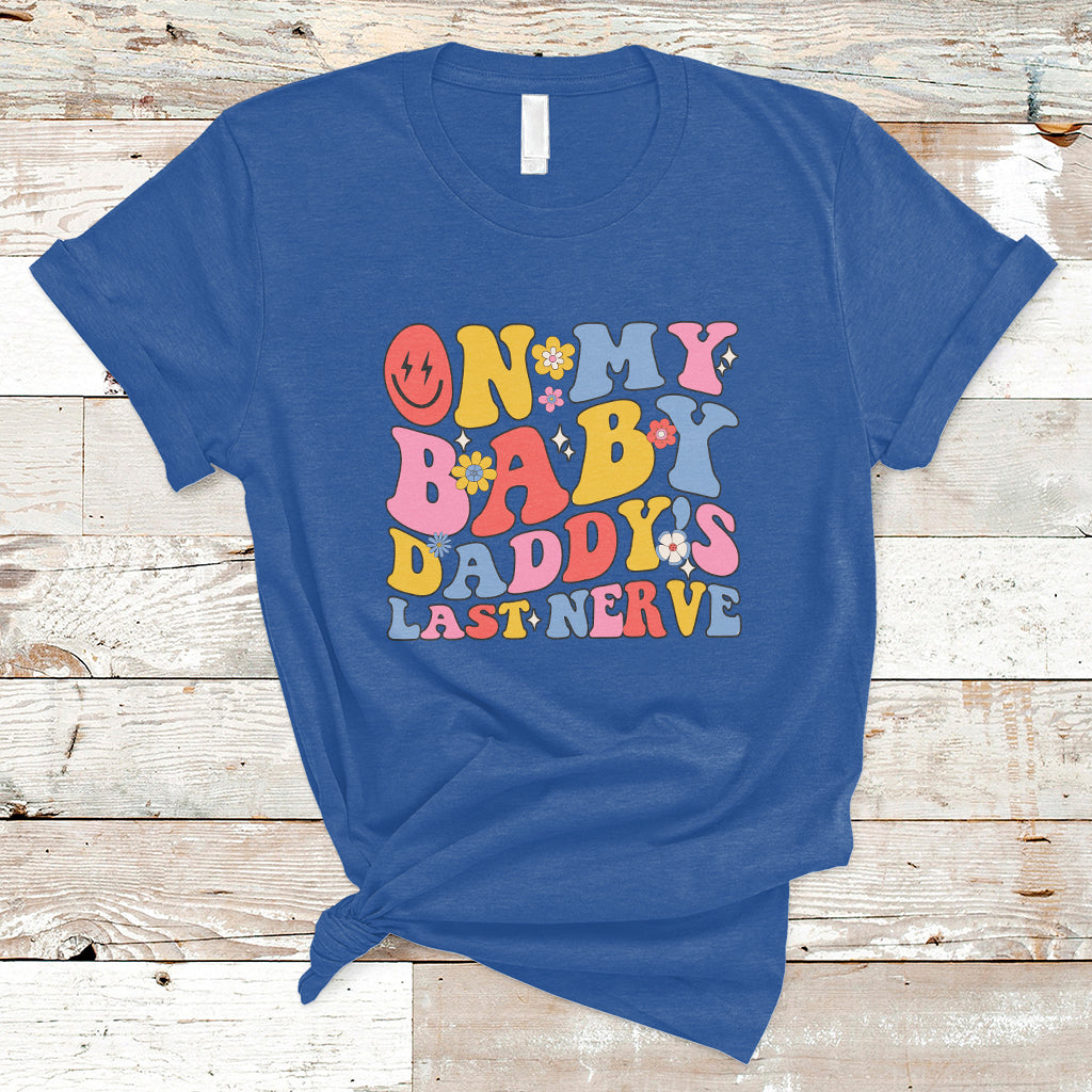 funny-on-my-baby-daddys-last-nerve-groovy-smile-t-shirt-ts02-1