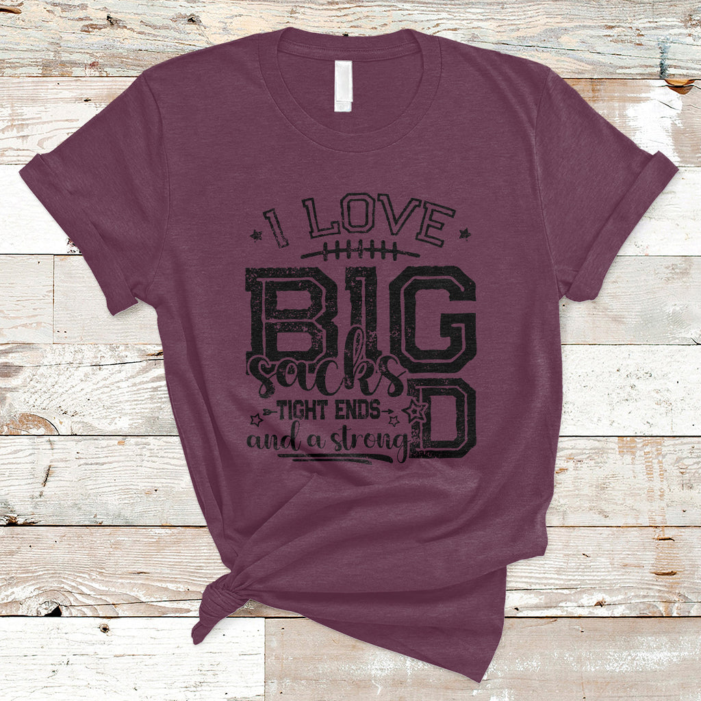 i-love-big-sacks-tight-ends-and-a-strong-d-funny-football-lover-games-t-shirt-ts02-1