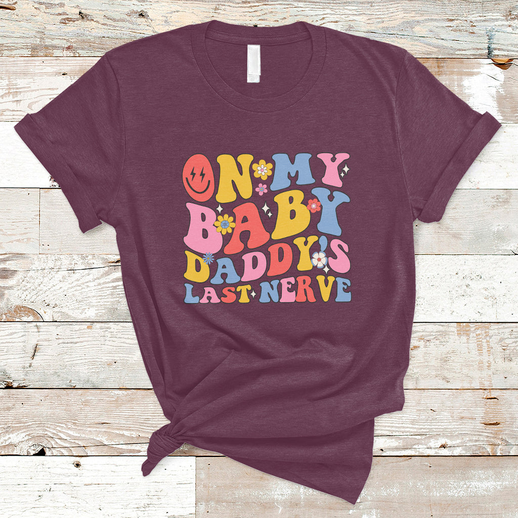 funny-on-my-baby-daddys-last-nerve-groovy-smile-t-shirt-ts02-1