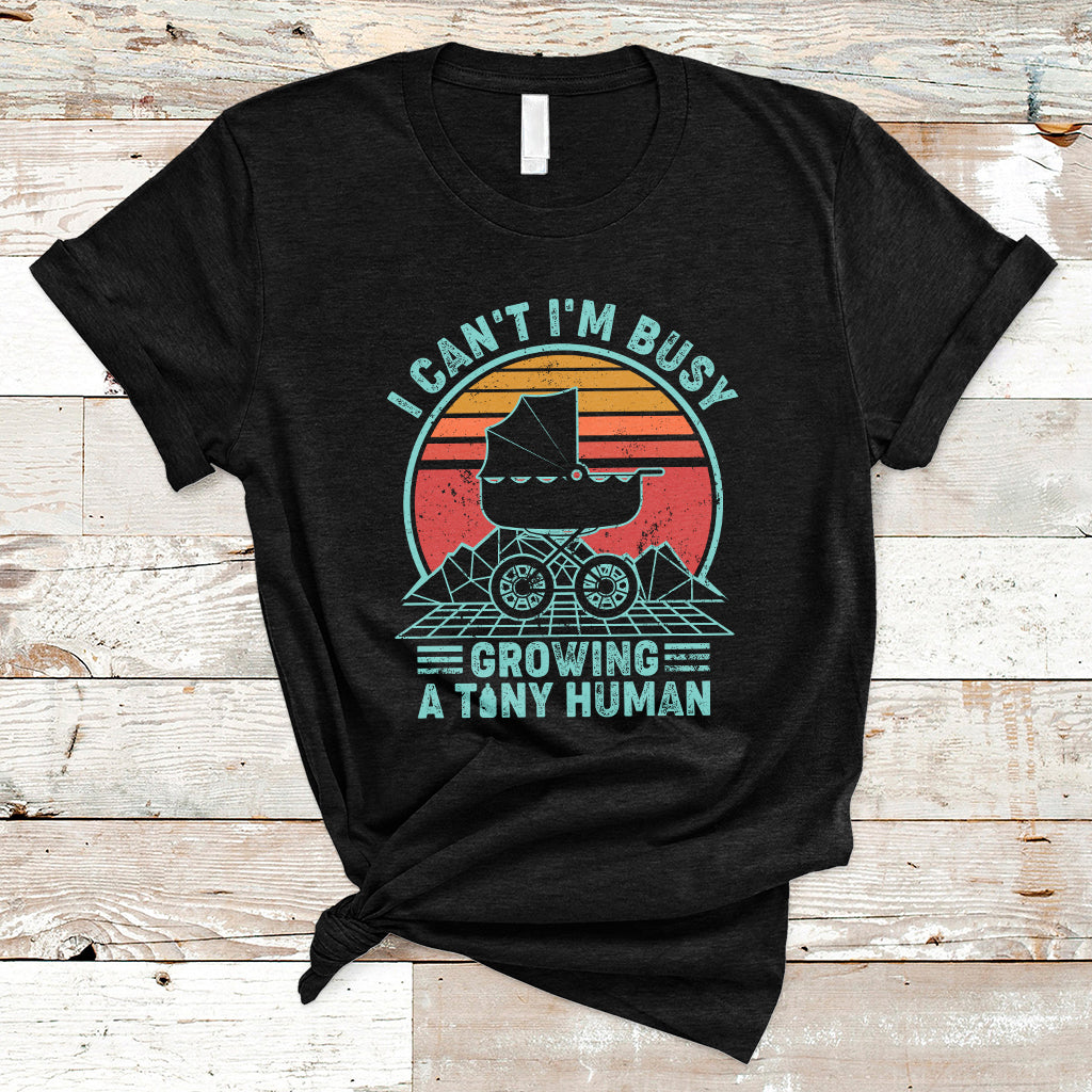 retro-i-cant-im-busy-growing-a-human-first-mothers-day-pregnancy-announcement-stroller-t-shirt-ts02