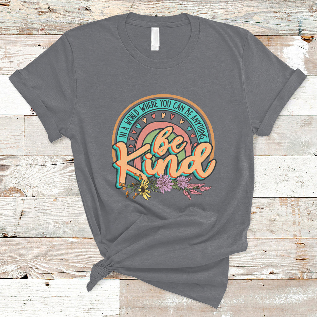 in-a-world-where-you-can-be-anything-be-kind-choose-kindness-rainbow-t-shirt-ts02
