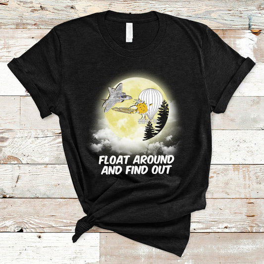 float-around-find-out-funny-chinese-spy-balloon-political-t-shirt-ts02