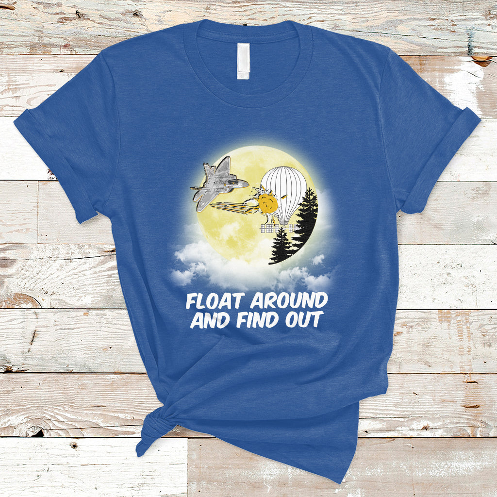 float-around-find-out-funny-chinese-spy-balloon-political-t-shirt-ts02