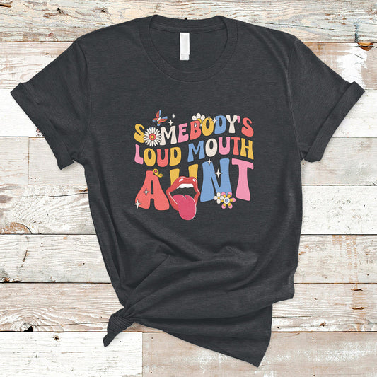somebodys-loud-mouth-aunt-funny-screaming-mouth-t-shirt-ts02