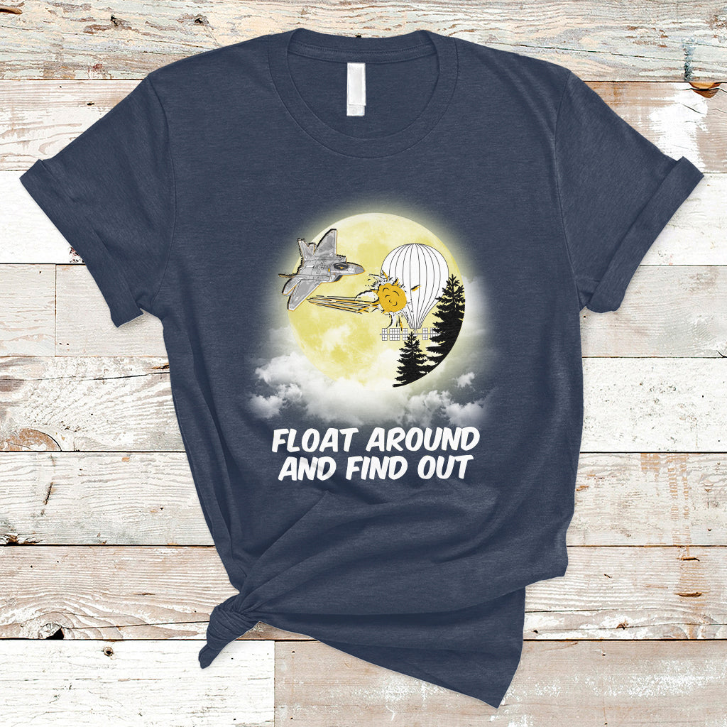 float-around-find-out-funny-chinese-spy-balloon-political-t-shirt-ts02