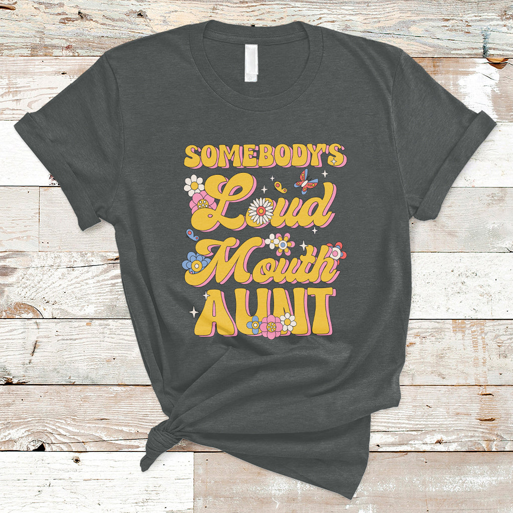 retro-groovy-somebodys-loud-mouth-aunt-funny-t-shirt-ts02