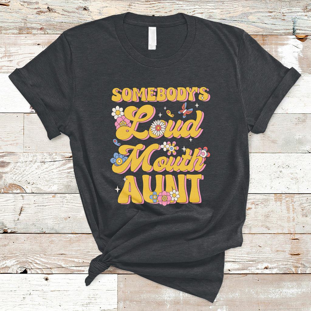 retro-groovy-somebodys-loud-mouth-aunt-funny-t-shirt-ts02