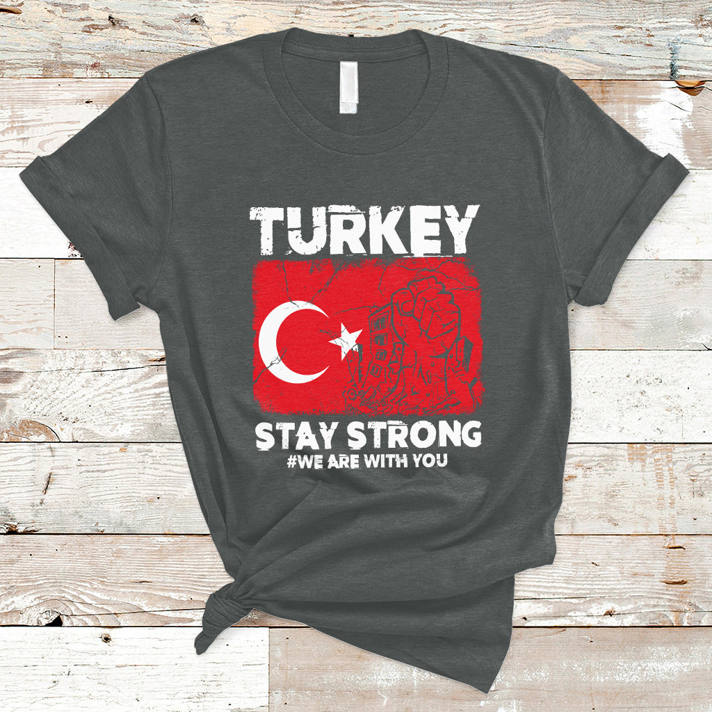 turkey-stay-strong-we-are-with-you-pray-for-turkey-t-shirt-ts02