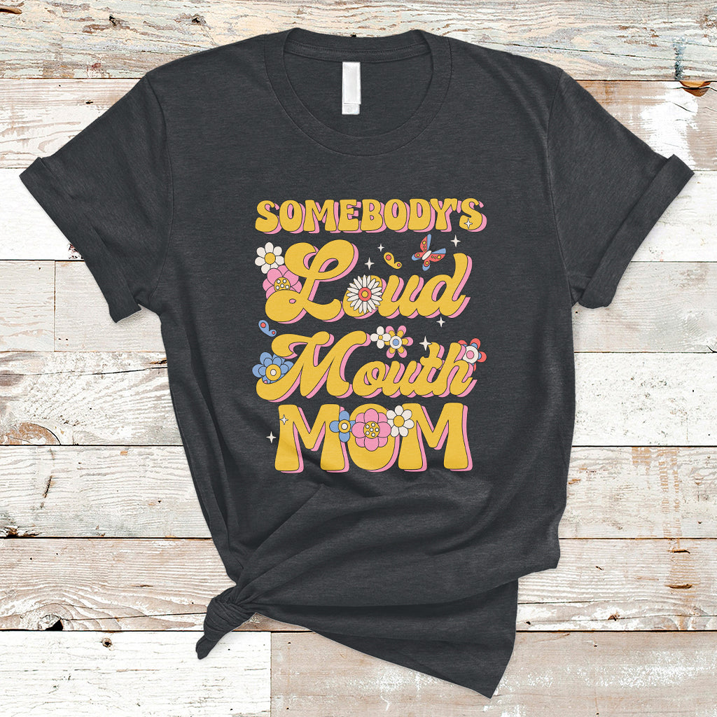 retro-groovy-somebodys-loud-mouth-mom-funny-t-shirt-ts02