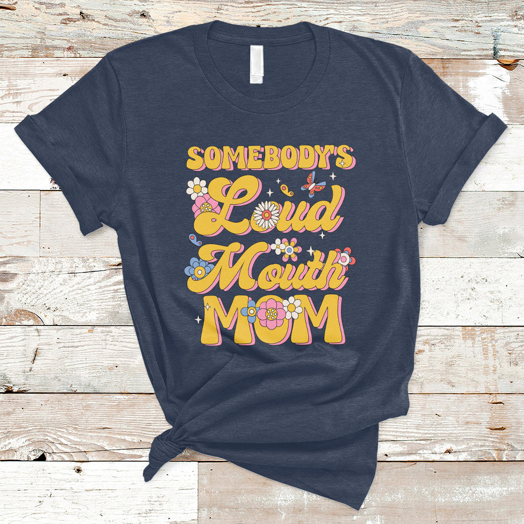 retro-groovy-somebodys-loud-mouth-mom-funny-t-shirt-ts02