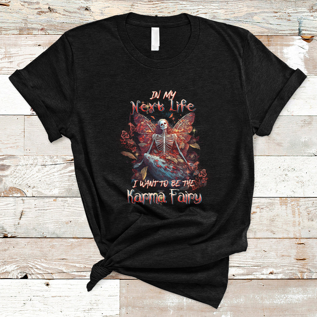 in-my-next-life-i-want-to-be-the-karma-fairy-skull-butterfly-t-shirt-ts02