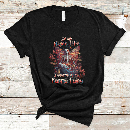 in-my-next-life-i-want-to-be-the-karma-fairy-skull-butterfly-t-shirt-ts02