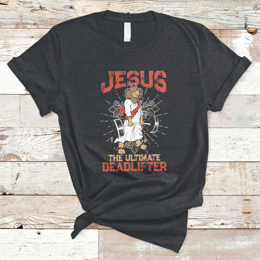 jesus-the-ultimate-deadlifter-funny-christian-gym-t-shirt-ts02