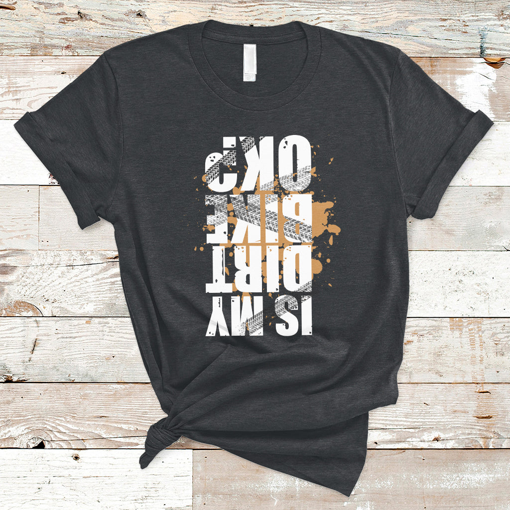 is-my-dirt-bike-ok-funny-sarcastic-off-road-biker-gift-t-shirt-ts02