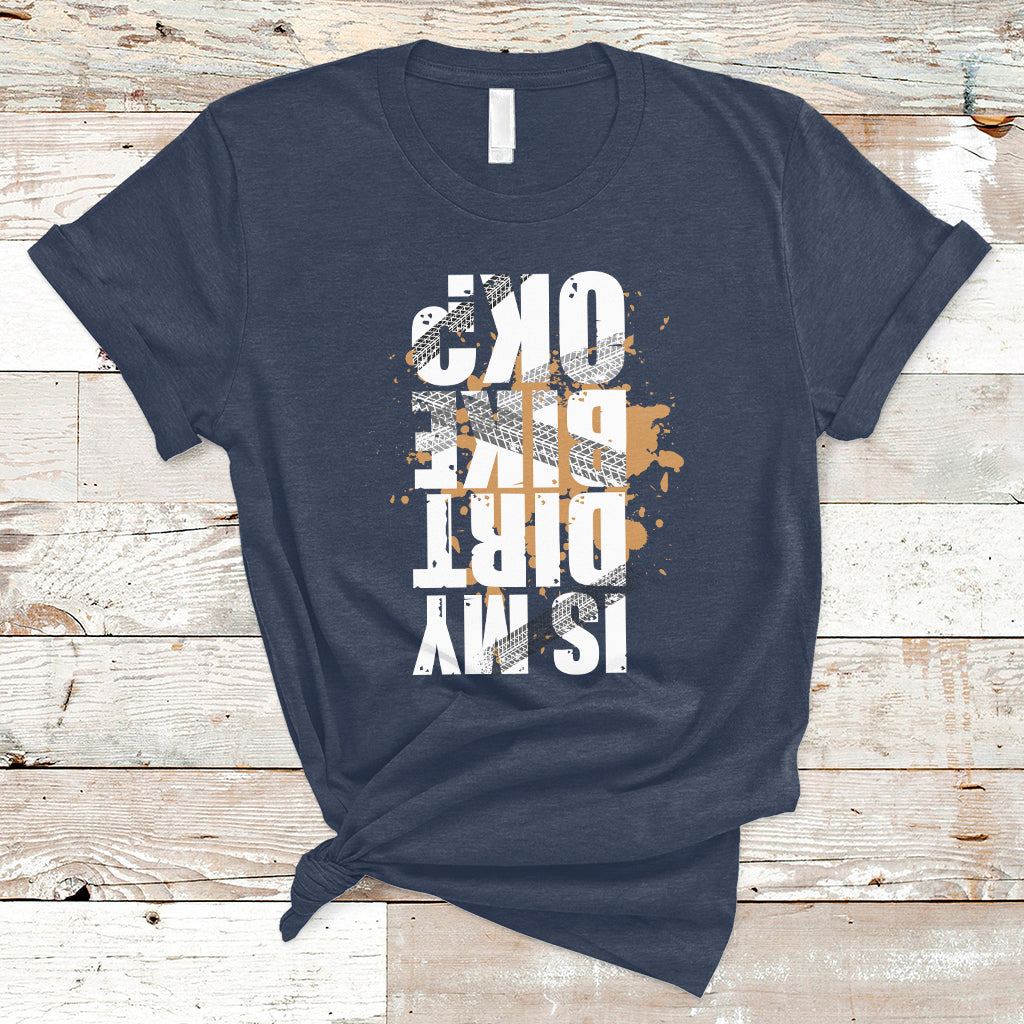 is-my-dirt-bike-ok-funny-sarcastic-off-road-biker-gift-t-shirt-ts02