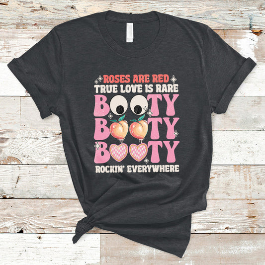 roses-are-red-true-love-is-rare-booty-rocking-everywhere-t-shirt-ts02
