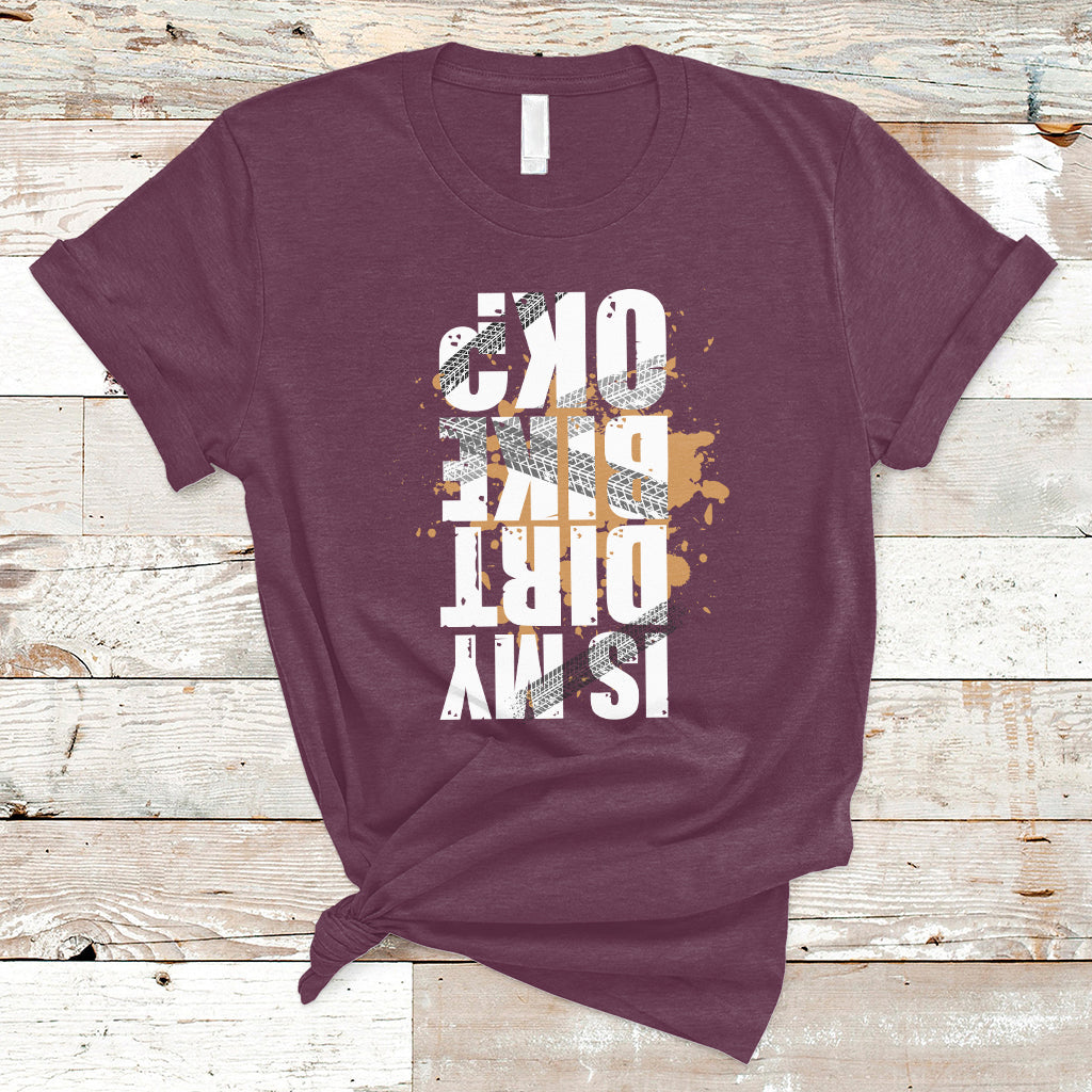 is-my-dirt-bike-ok-funny-sarcastic-off-road-biker-gift-t-shirt-ts02