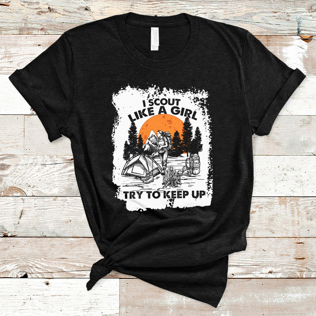scout-girl-life-i-scout-like-a-girl-try-to-keep-up-hiking-camping-scouting-lovers-t-shirt-ts02