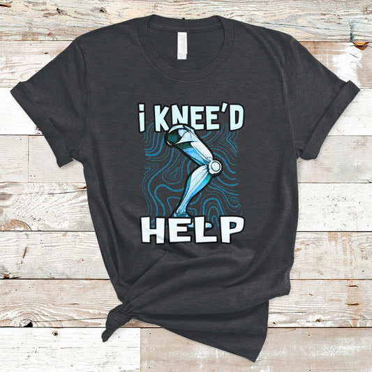 i-kneed-help-knee-replacement-surgery-bones-injury-recovery-t-shirt-ts02