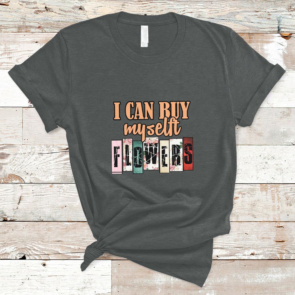 retro-i-can-buy-myself-flowers-self-love-floral-feminist-t-shirt-ts02