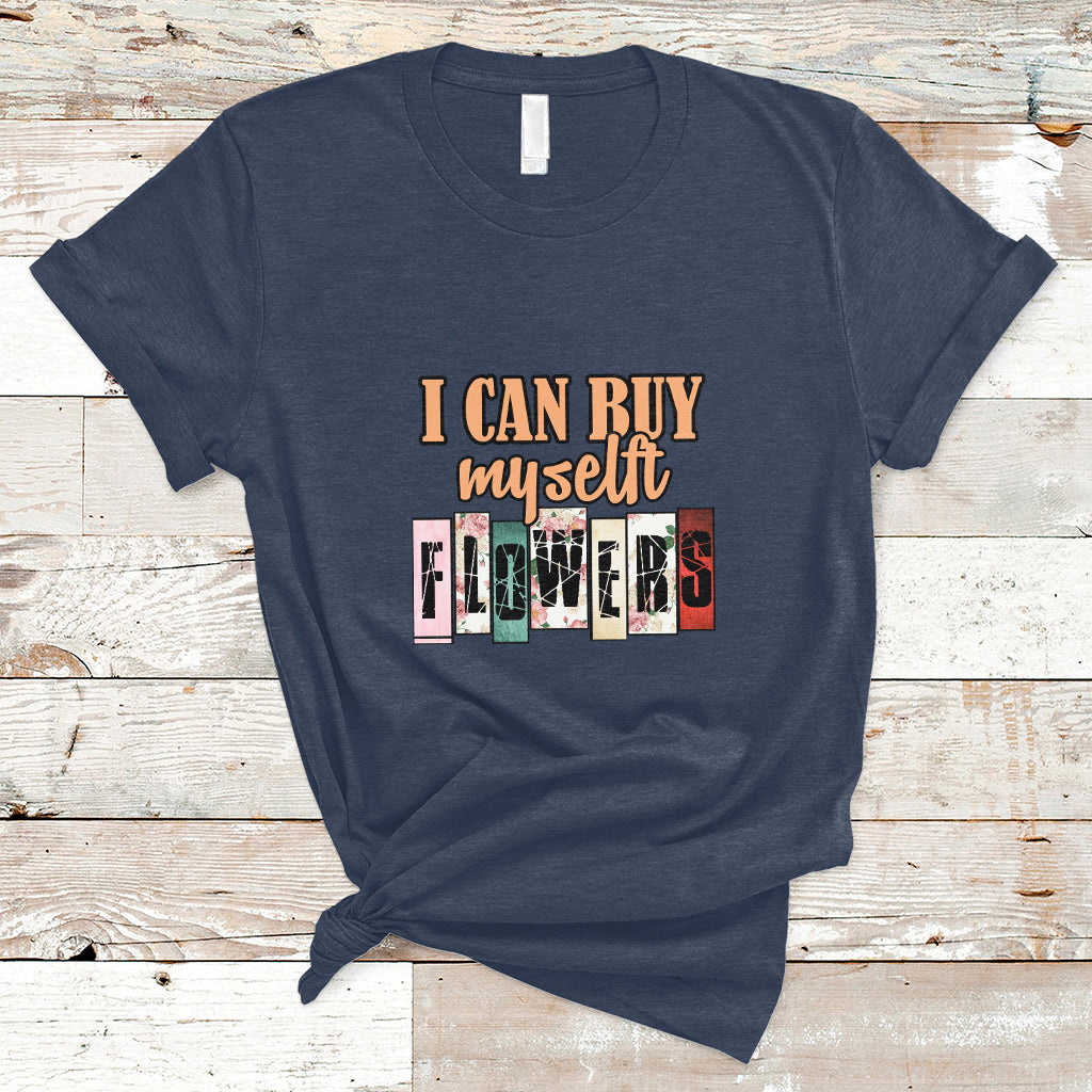 retro-i-can-buy-myself-flowers-self-love-floral-feminist-t-shirt-ts02