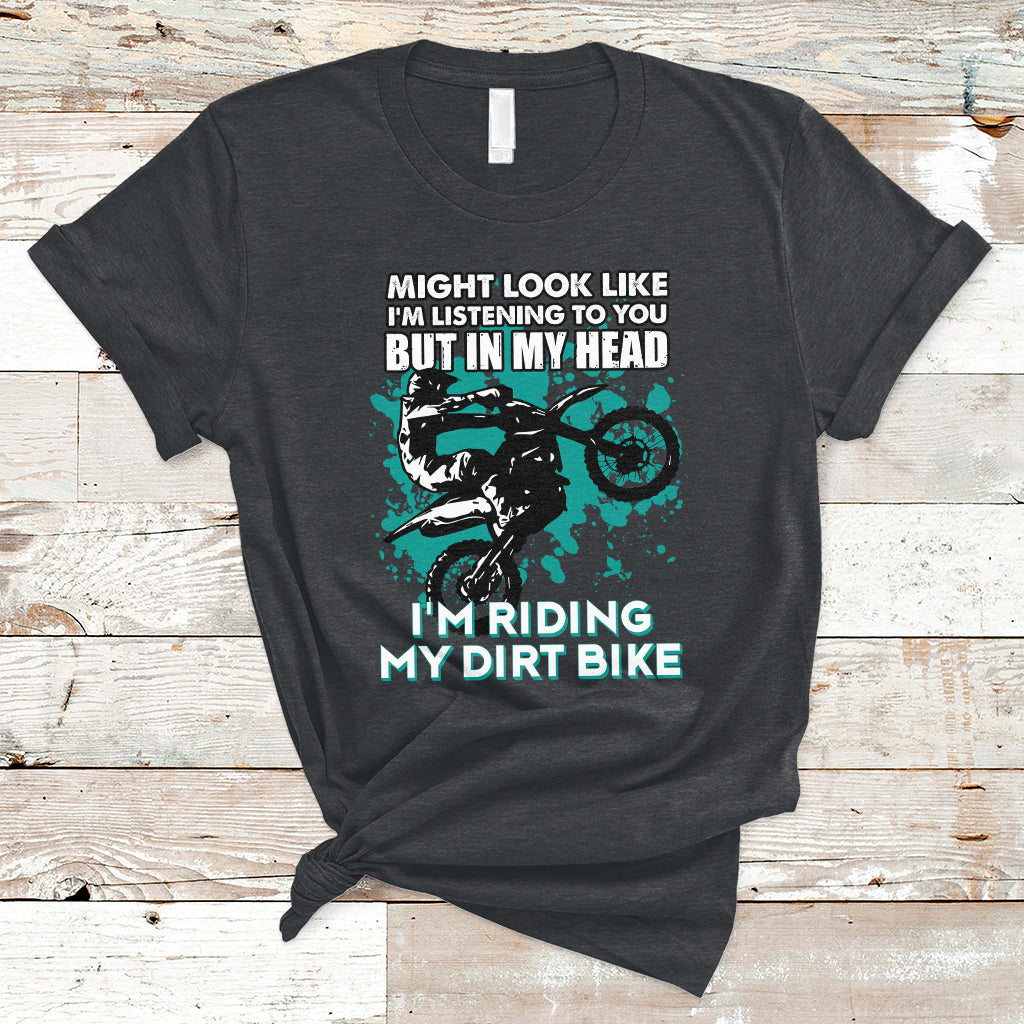 best-dirt-bike-motocross-in-my-head-im-riding-my-dirt-bike-t-shirt-ts02