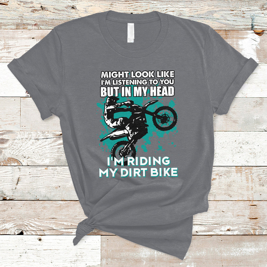 best-dirt-bike-motocross-in-my-head-im-riding-my-dirt-bike-t-shirt-ts02