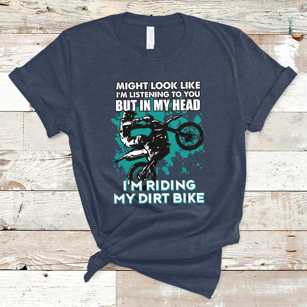 best-dirt-bike-motocross-in-my-head-im-riding-my-dirt-bike-t-shirt-ts02