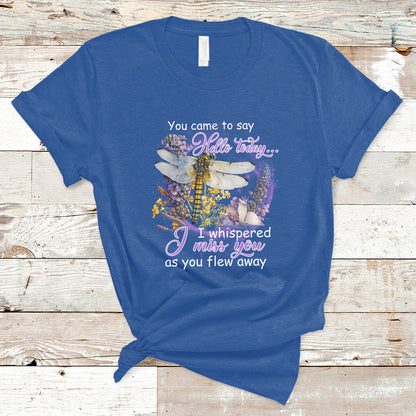you-came-to-say-hello-today-i-whispered-i-miss-you-angels-spiritual-dragonfly-t-shirt-ts02