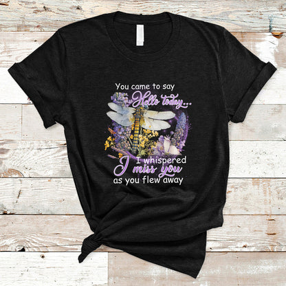 you-came-to-say-hello-today-i-whispered-i-miss-you-angels-spiritual-dragonfly-t-shirt-ts02