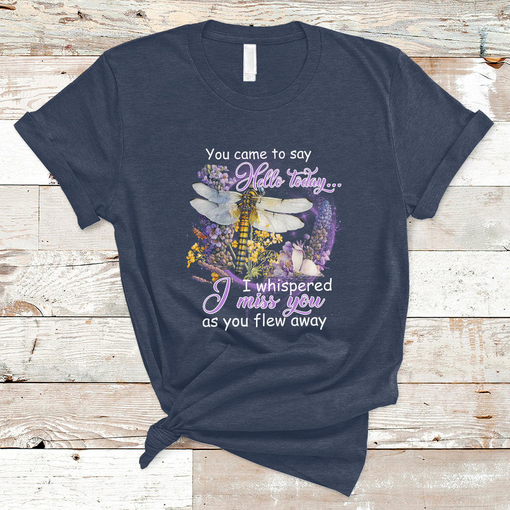 you-came-to-say-hello-today-i-whispered-i-miss-you-angels-spiritual-dragonfly-t-shirt-ts02