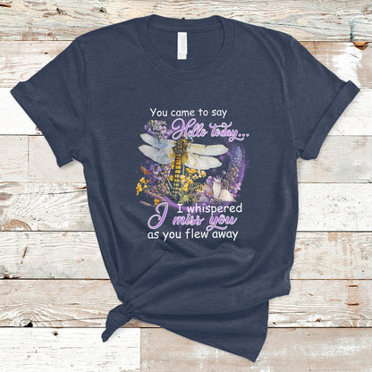 you-came-to-say-hello-today-i-whispered-i-miss-you-angels-spiritual-dragonfly-t-shirt-ts02