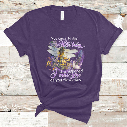 you-came-to-say-hello-today-i-whispered-i-miss-you-angels-spiritual-dragonfly-t-shirt-ts02