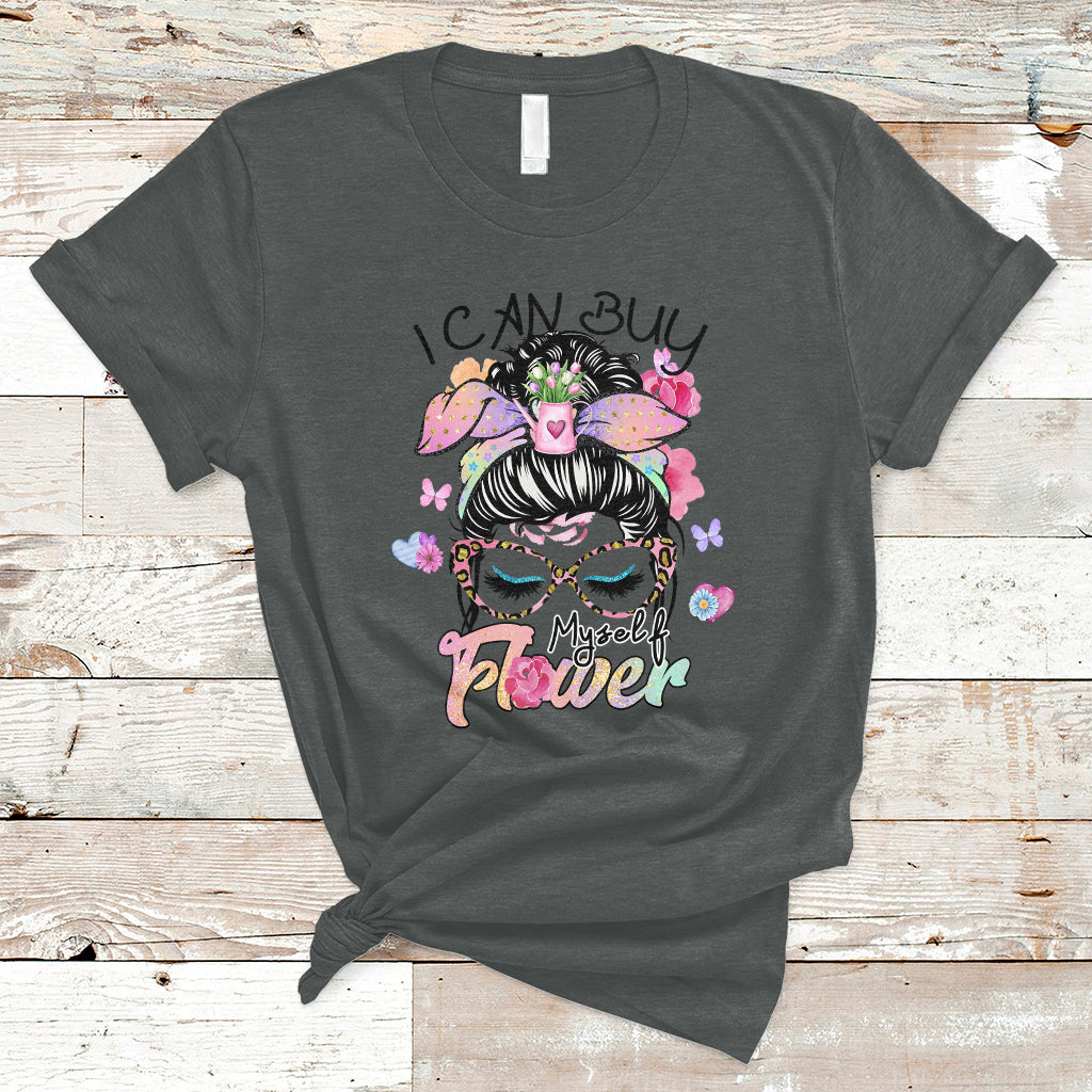 i-can-buy-myself-flowers-self-love-floral-messy-bun-feminist-t-shirt-ts02