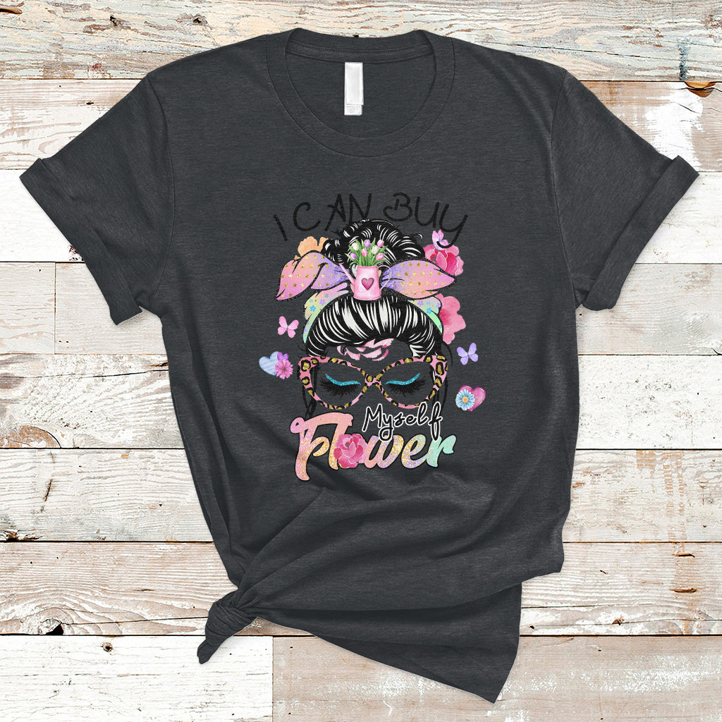 i-can-buy-myself-flowers-self-love-floral-messy-bun-feminist-t-shirt-ts02