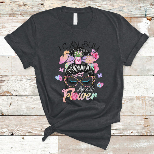 i-can-buy-myself-flowers-self-love-floral-messy-bun-feminist-t-shirt-ts02