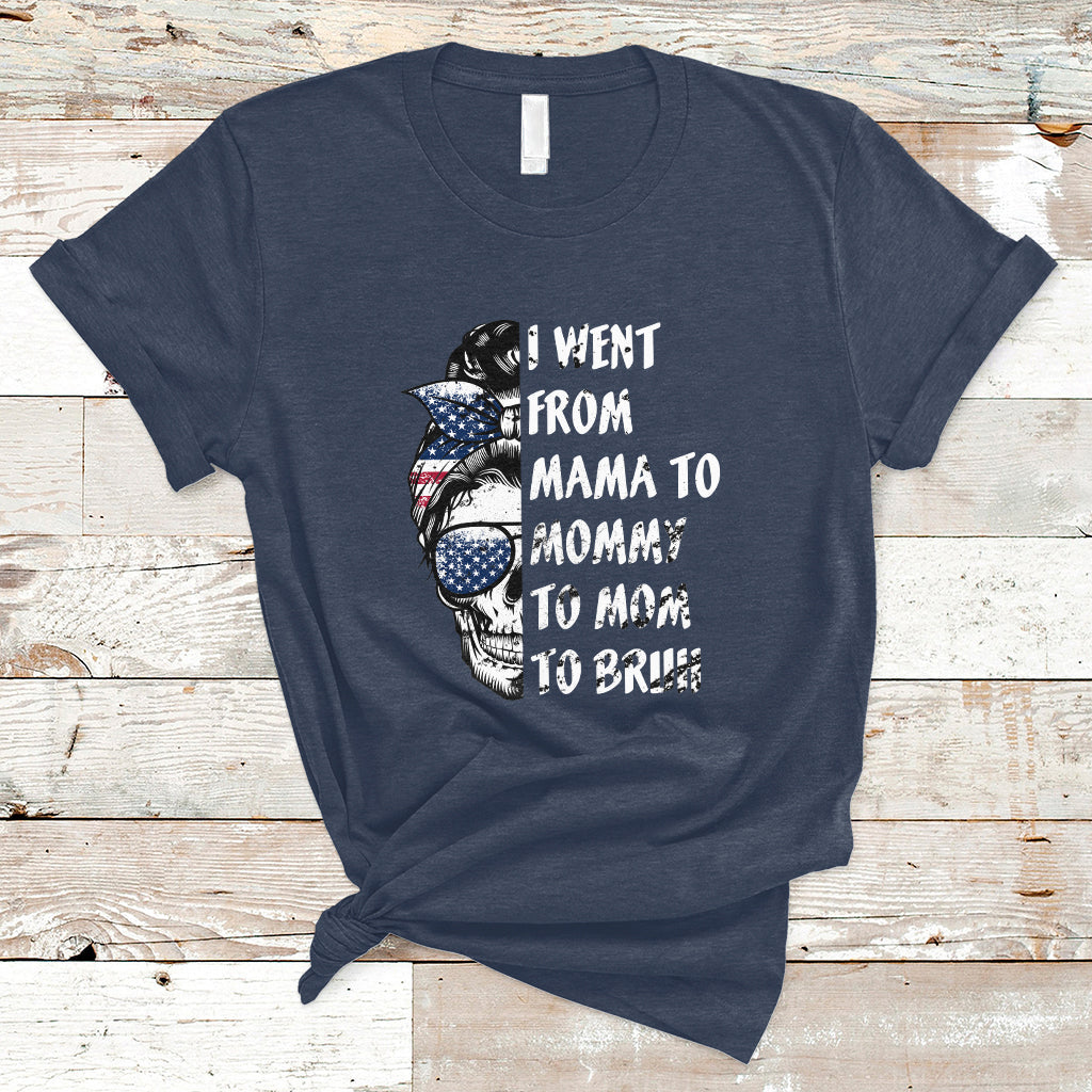 i-went-from-mama-to-mommy-mom-bruh-funny-mothers-day-skull-messy-bun-womens-t-shirt-ts02