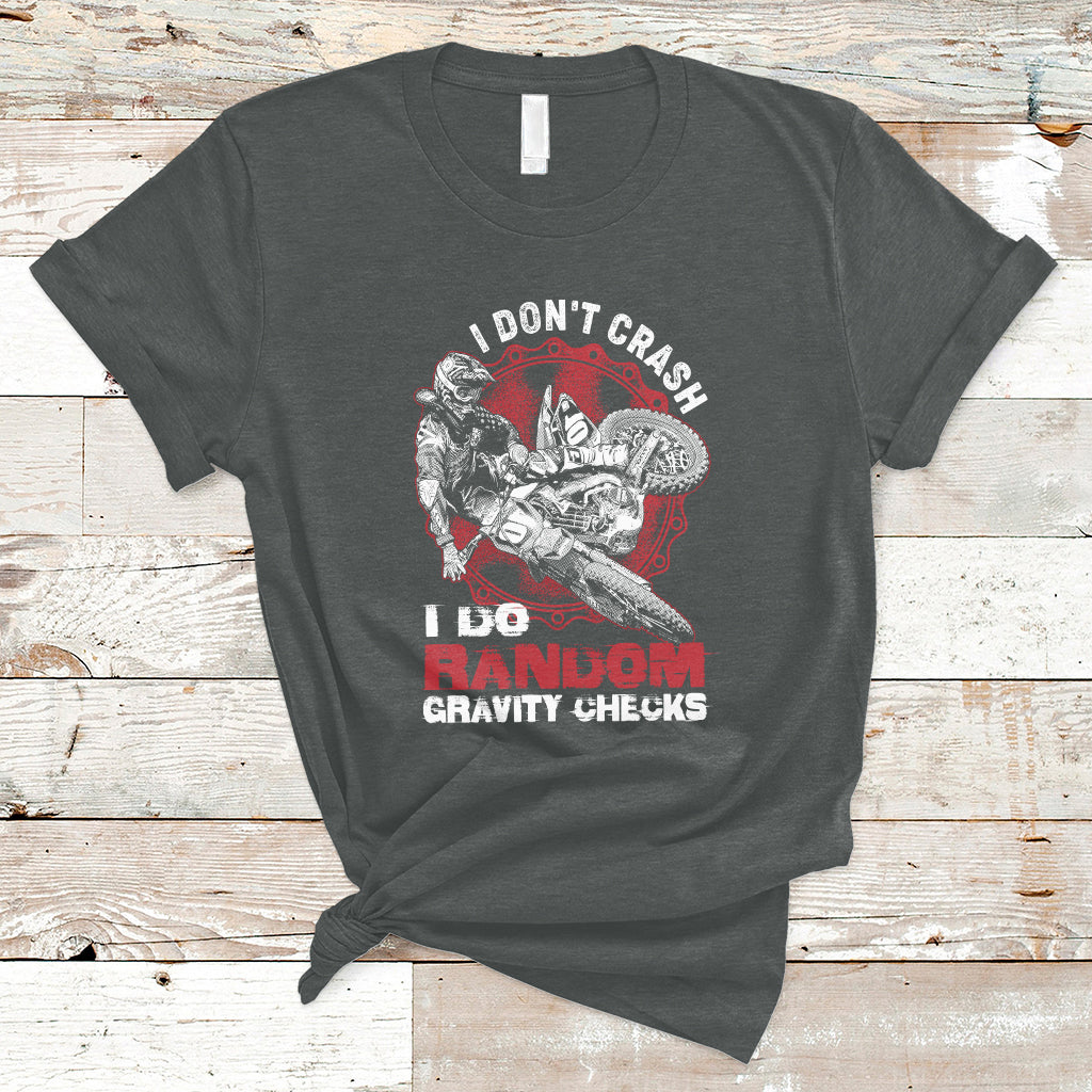 i-dont-crash-i-do-gravity-checks-motocross-dirt-bike-biker-t-shirt-ts02