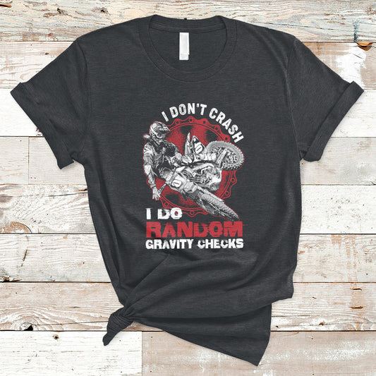i-dont-crash-i-do-gravity-checks-motocross-dirt-bike-biker-t-shirt-ts02