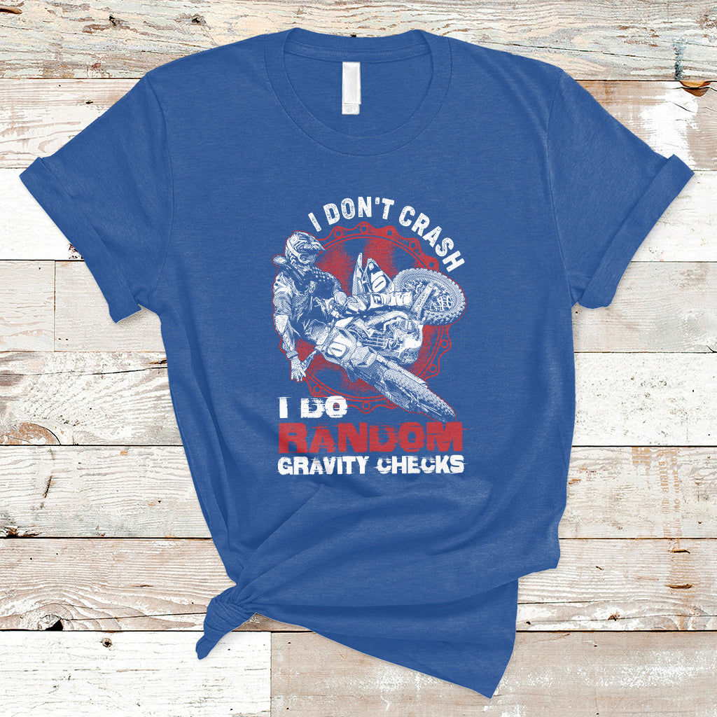 i-dont-crash-i-do-gravity-checks-motocross-dirt-bike-biker-t-shirt-ts02