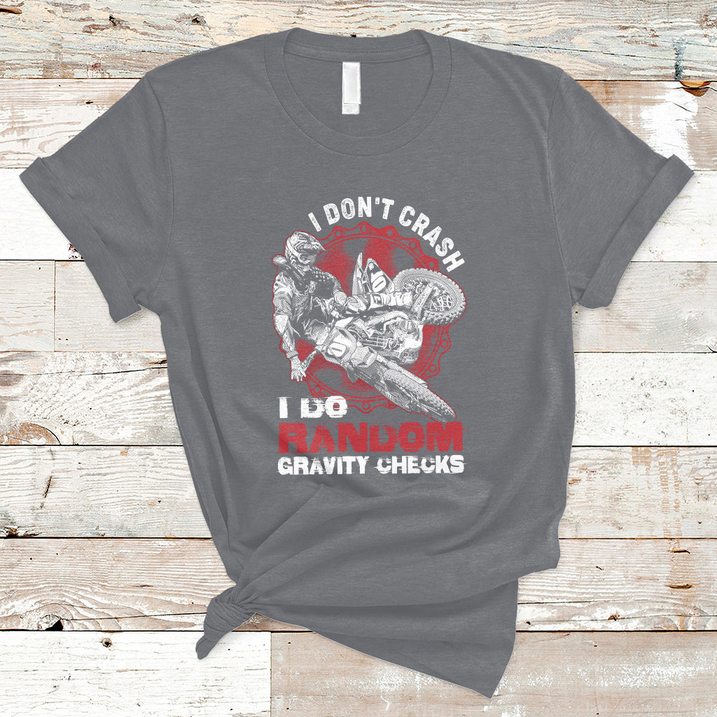 i-dont-crash-i-do-gravity-checks-motocross-dirt-bike-biker-t-shirt-ts02