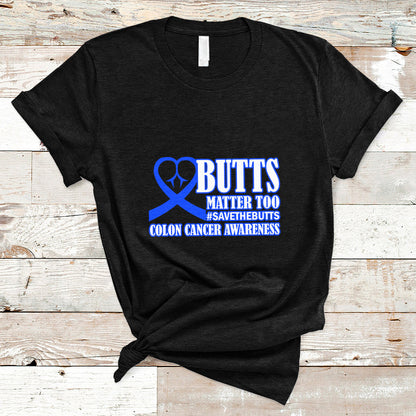 butts-matter-too-save-the-butts-colon-cancer-awareness-month-crc-blue-ribbon-t-shirt-ts02