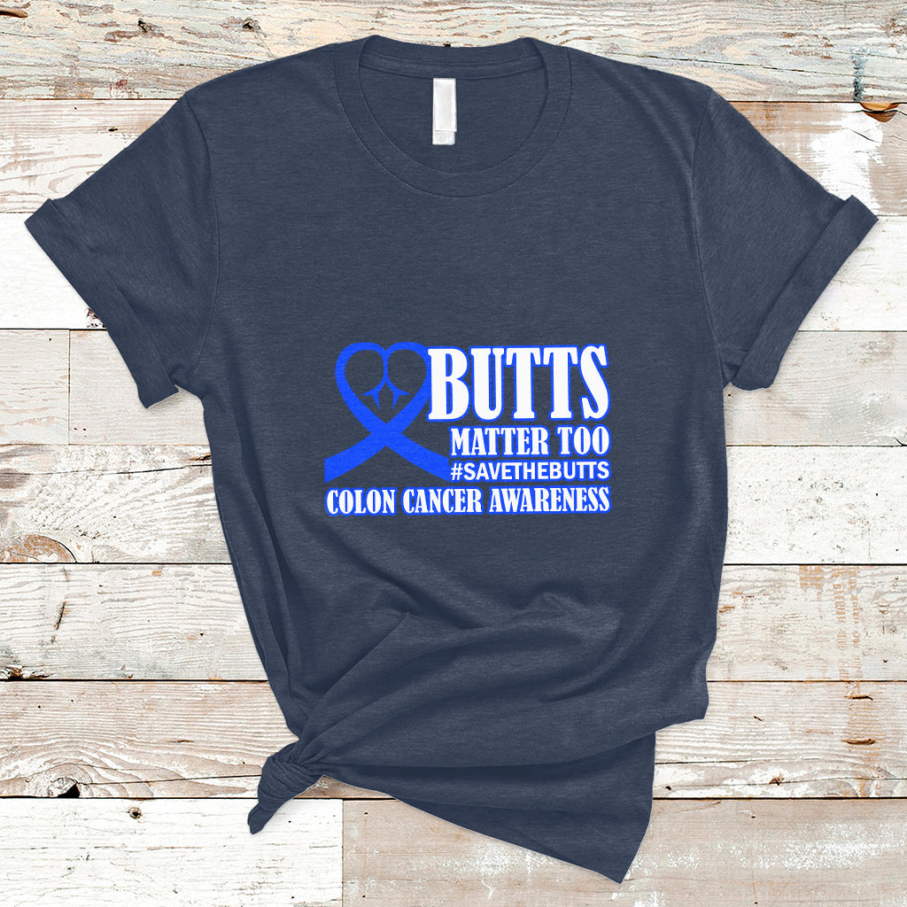 butts-matter-too-save-the-butts-colon-cancer-awareness-month-crc-blue-ribbon-t-shirt-ts02