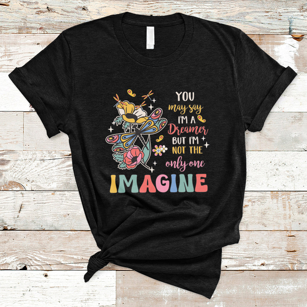 you-may-say-im-a-dreamer-but-im-not-the-only-one-imagine-t-shirt-ts02