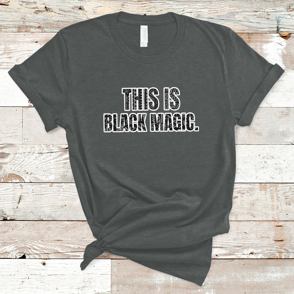 this-is-black-magic-black-history-making-game-night-t-shirt-ts02